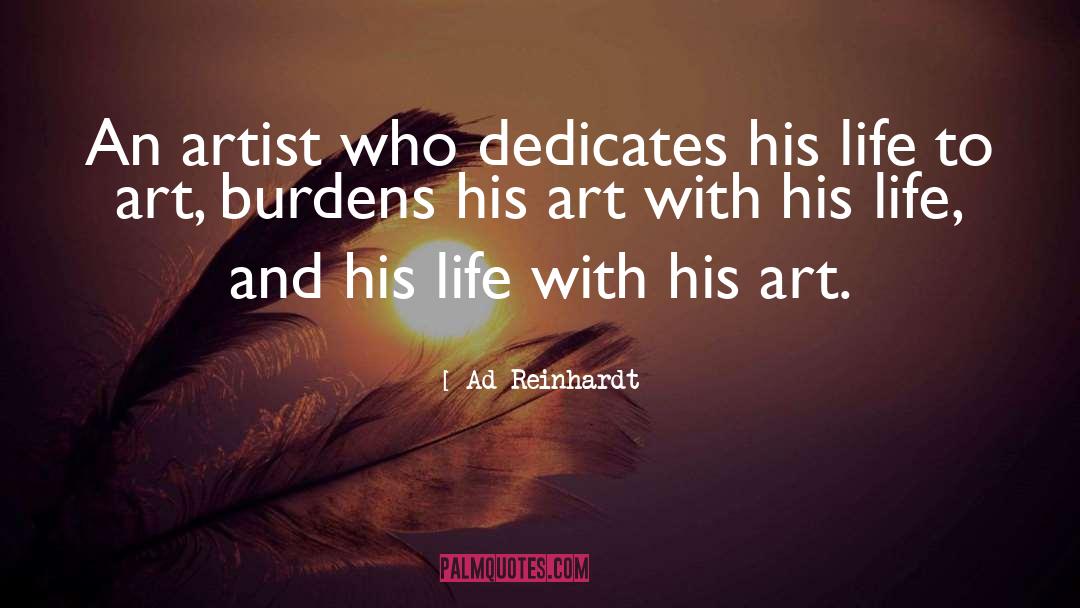 Ad Reinhardt Quotes: An artist who dedicates his