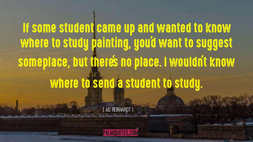 Ad Reinhardt Quotes: If some student came up