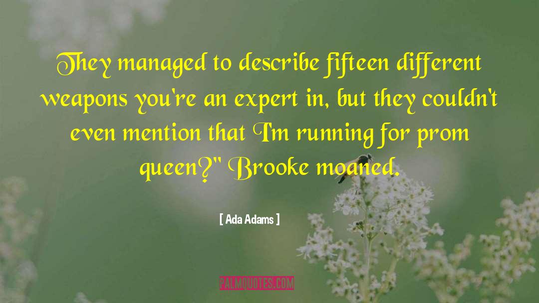 Ada Adams Quotes: They managed to describe fifteen