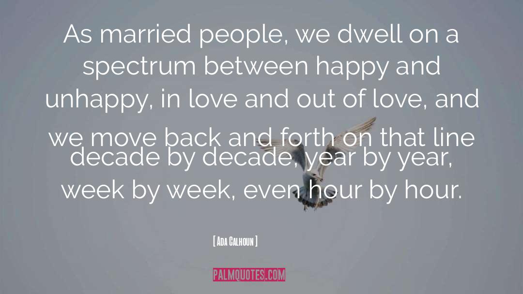 Ada Calhoun Quotes: As married people, we dwell