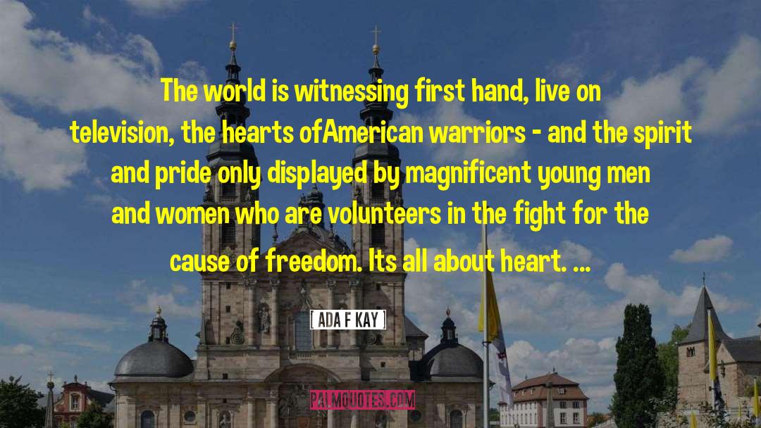 Ada F Kay Quotes: The world is witnessing first