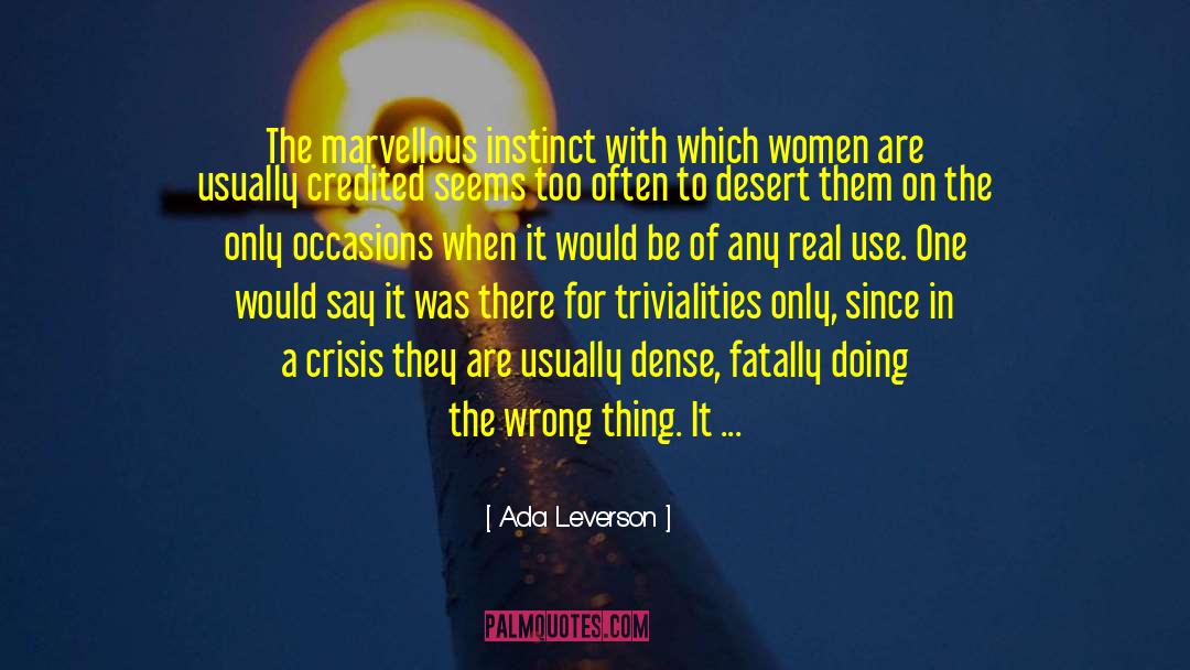 Ada Leverson Quotes: The marvellous instinct with which