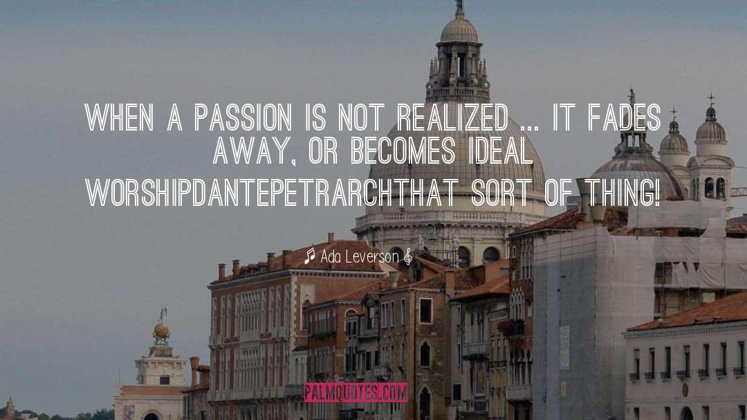 Ada Leverson Quotes: When a passion is not