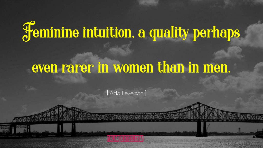 Ada Leverson Quotes: Feminine intuition, a quality perhaps