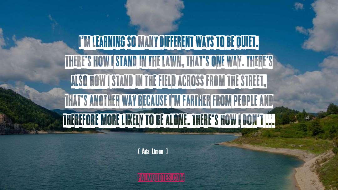Ada Limon Quotes: I'm learning so many different