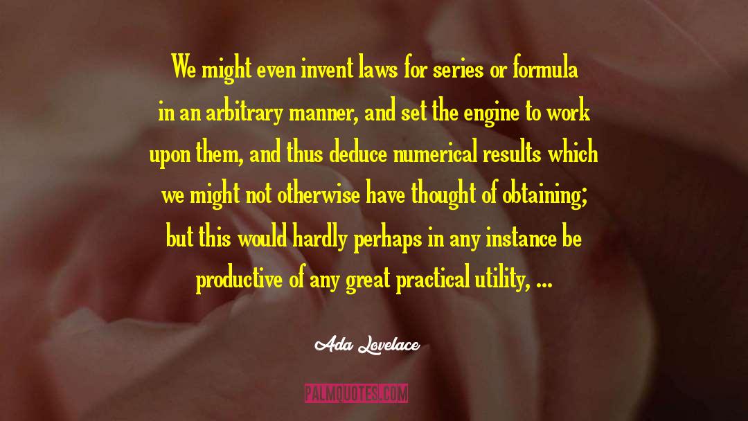Ada Lovelace Quotes: We might even invent laws