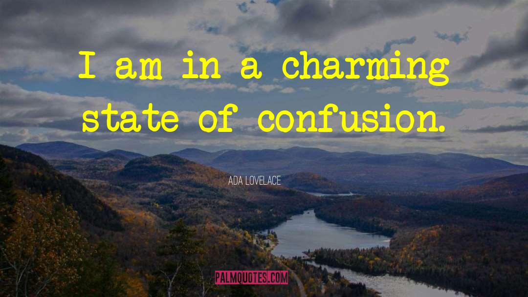 Ada Lovelace Quotes: I am in a charming