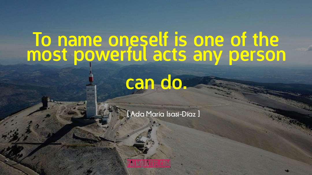 Ada María Isasi-Díaz Quotes: To name oneself is one
