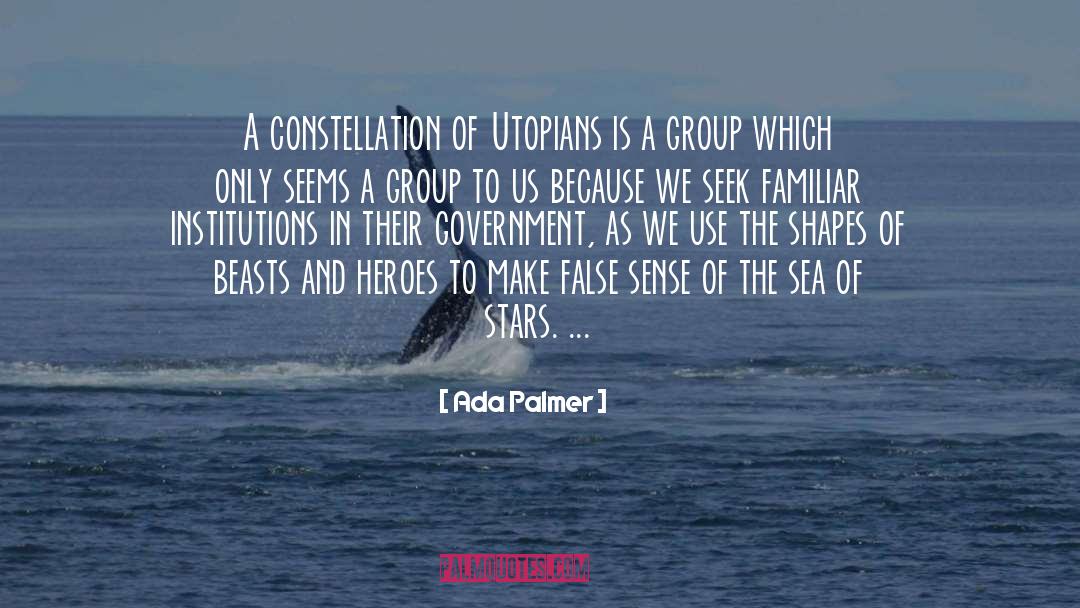 Ada Palmer Quotes: A constellation of Utopians is