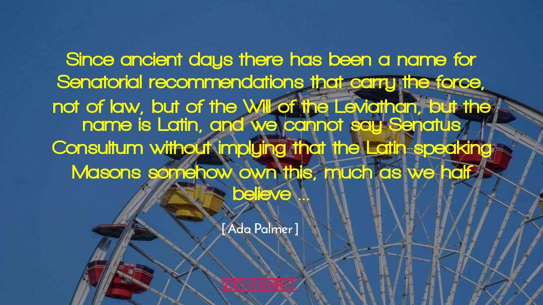 Ada Palmer Quotes: Since ancient days there has