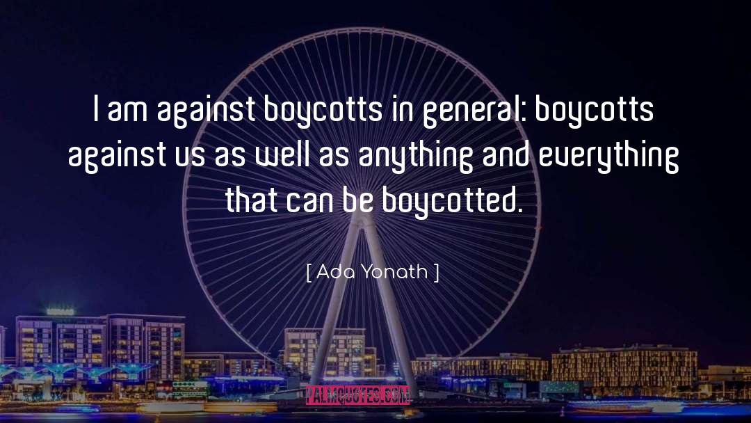 Ada Yonath Quotes: I am against boycotts in