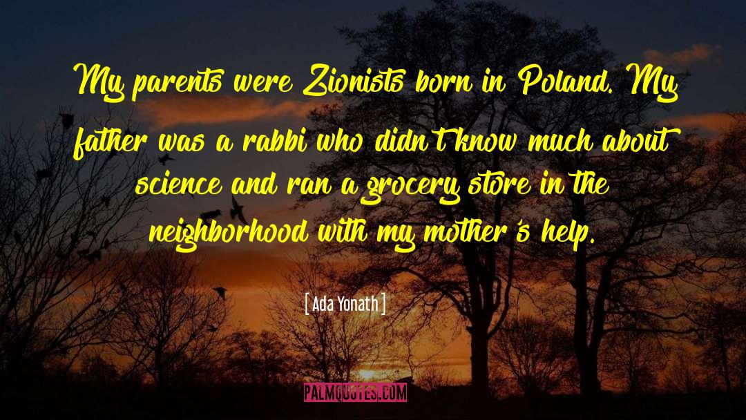 Ada Yonath Quotes: My parents were Zionists born