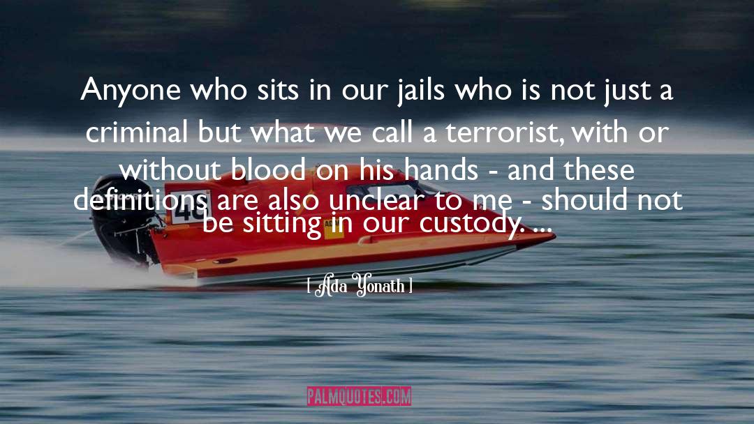 Ada Yonath Quotes: Anyone who sits in our