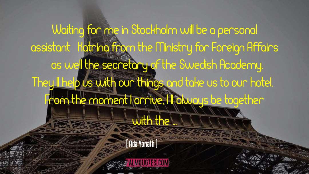 Ada Yonath Quotes: Waiting for me in Stockholm