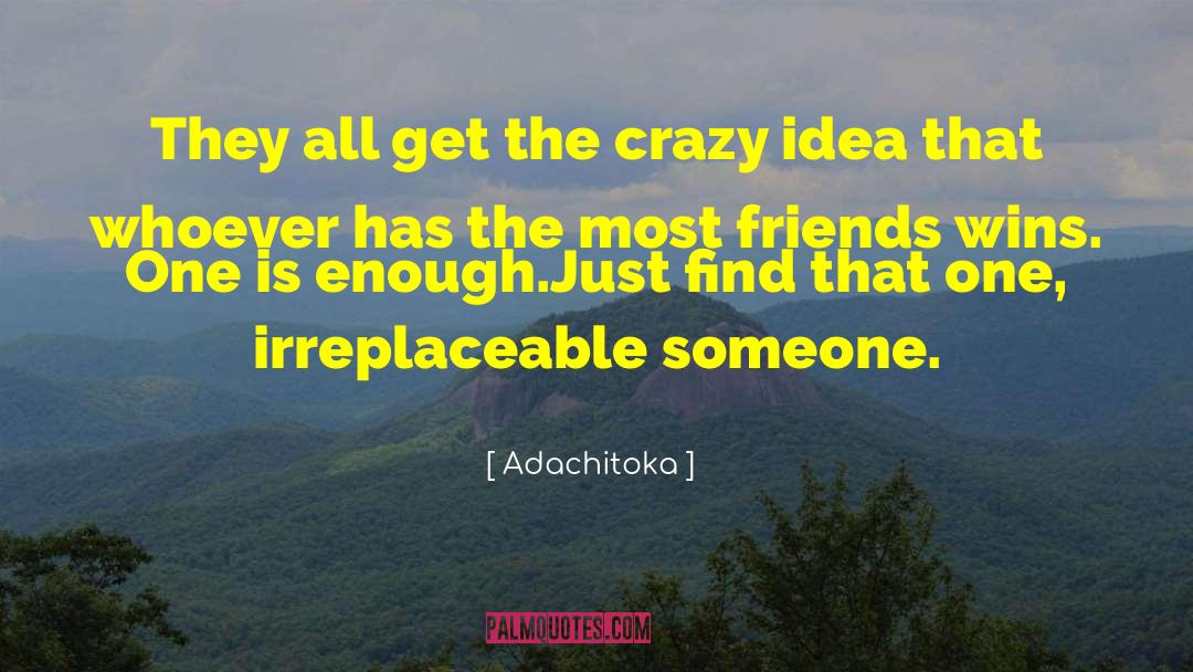 Adachitoka Quotes: They all get the crazy