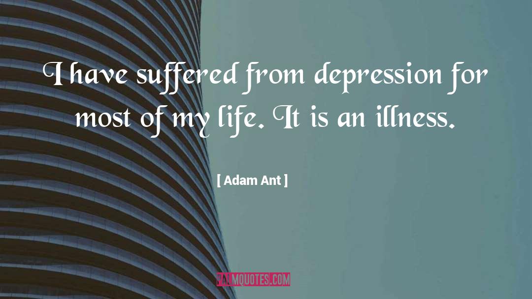 Adam Ant Quotes: I have suffered from depression