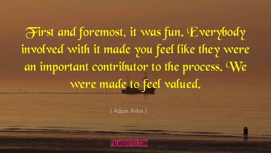 Adam Arkin Quotes: First and foremost, it was