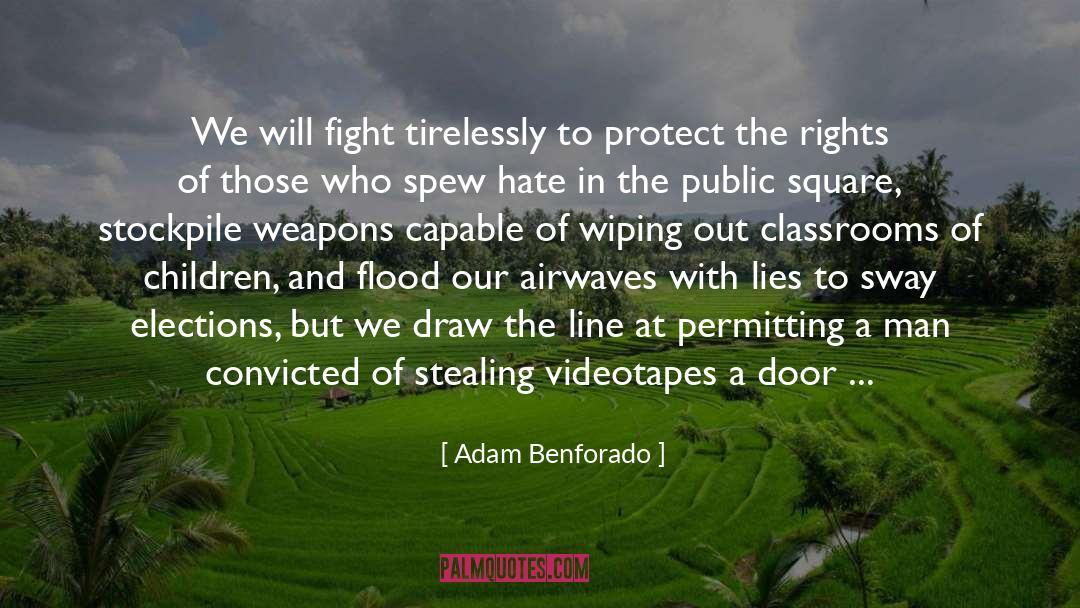 Adam Benforado Quotes: We will fight tirelessly to