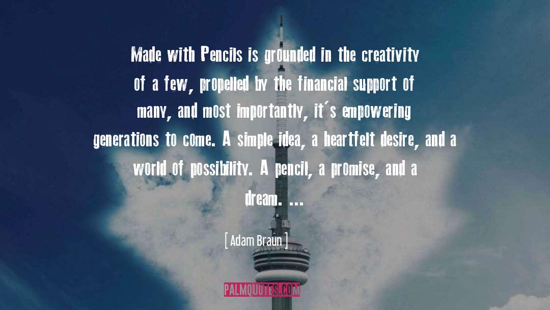 Adam Braun Quotes: Made with Pencils is grounded