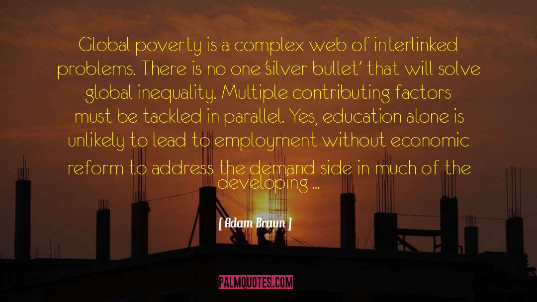 Adam Braun Quotes: Global poverty is a complex