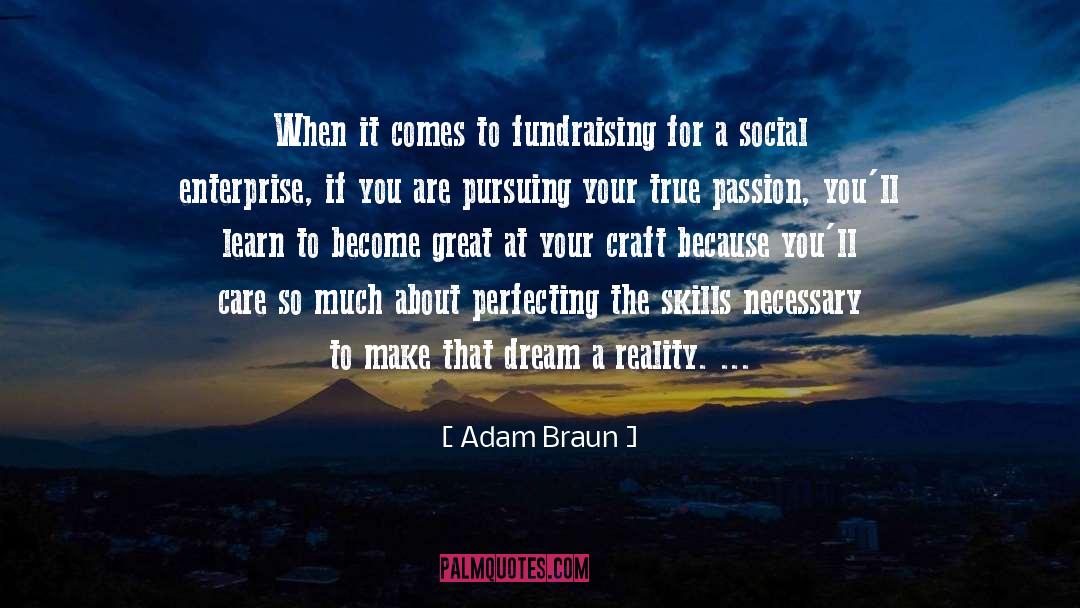 Adam Braun Quotes: When it comes to fundraising