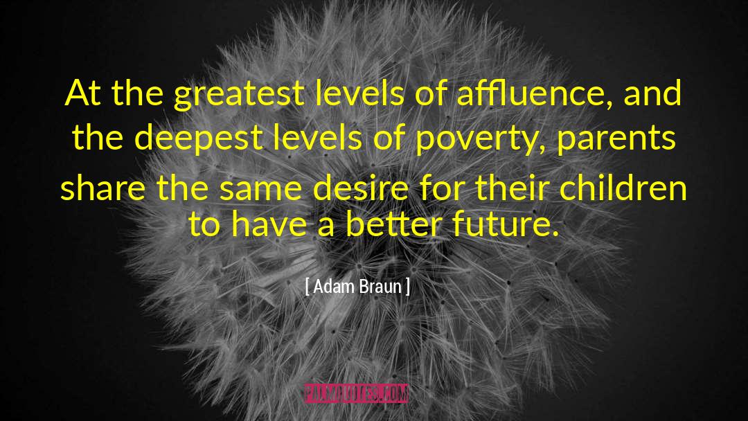 Adam Braun Quotes: At the greatest levels of