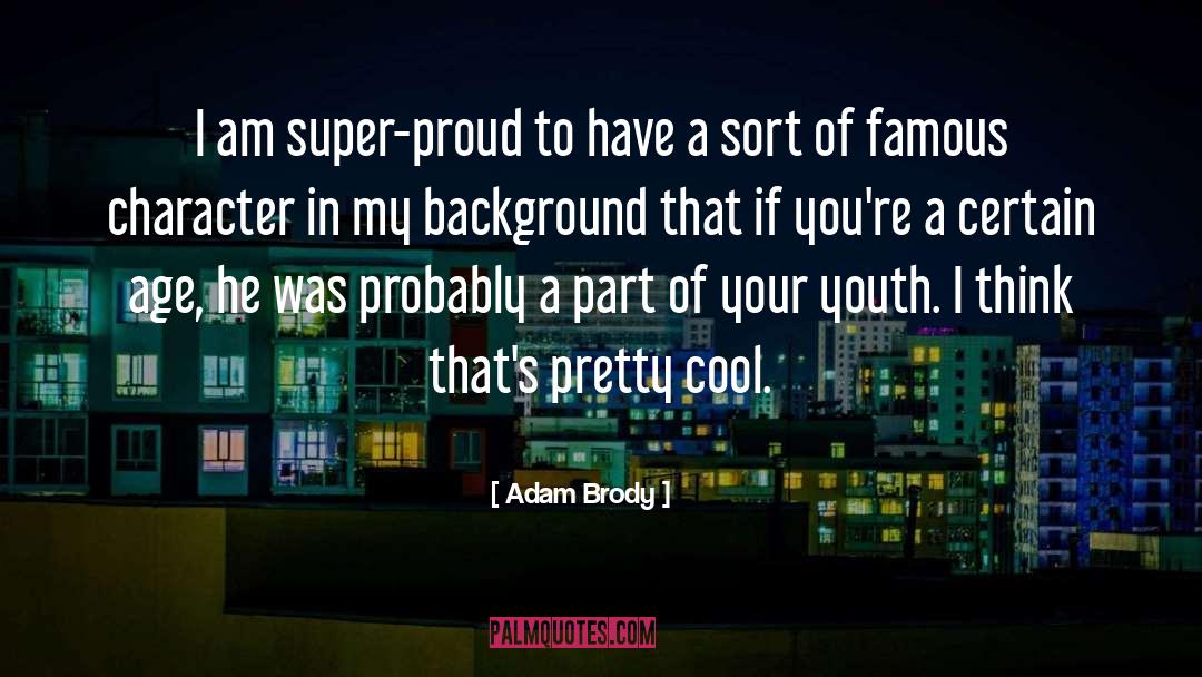 Adam Brody Quotes: I am super-proud to have