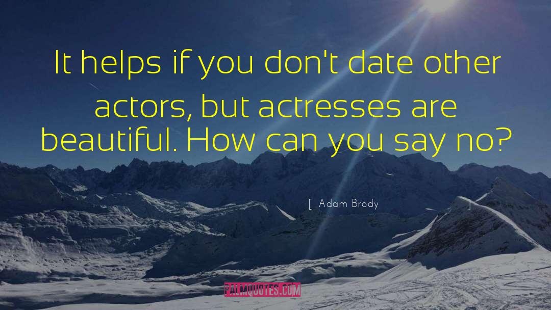 Adam Brody Quotes: It helps if you don't