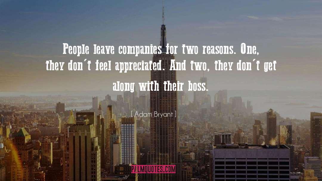 Adam Bryant Quotes: People leave companies for two