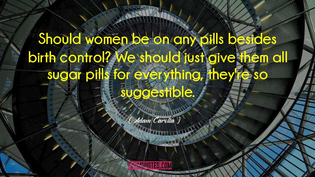 Adam Carolla Quotes: Should women be on any