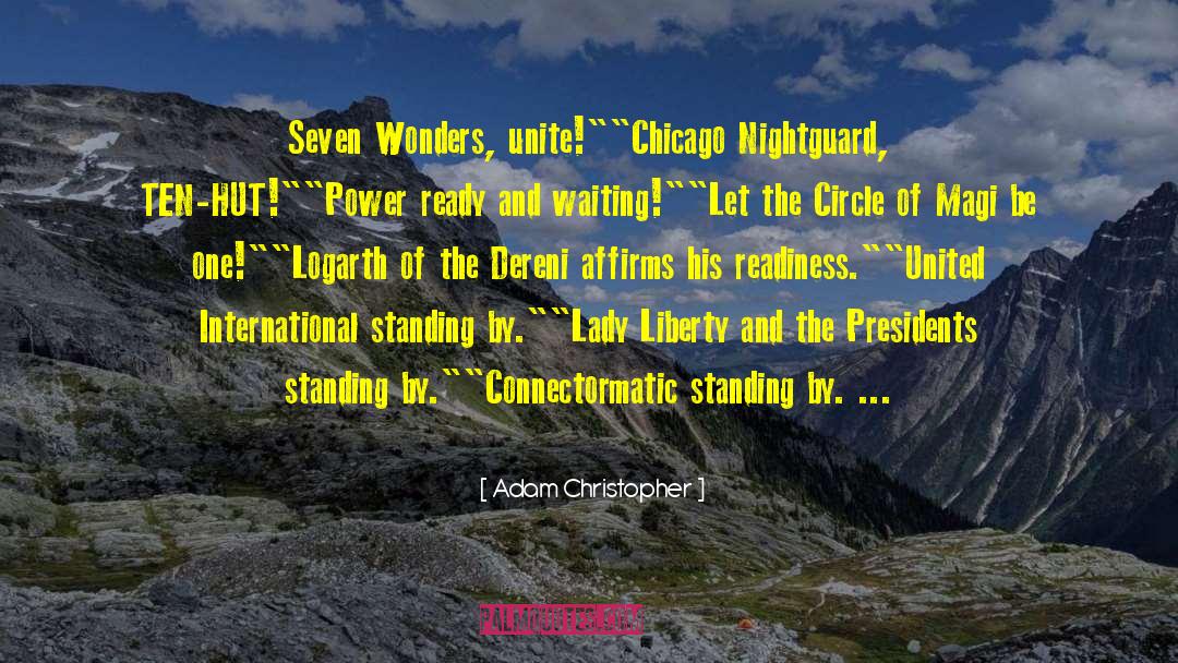 Adam Christopher Quotes: Seven Wonders, unite!