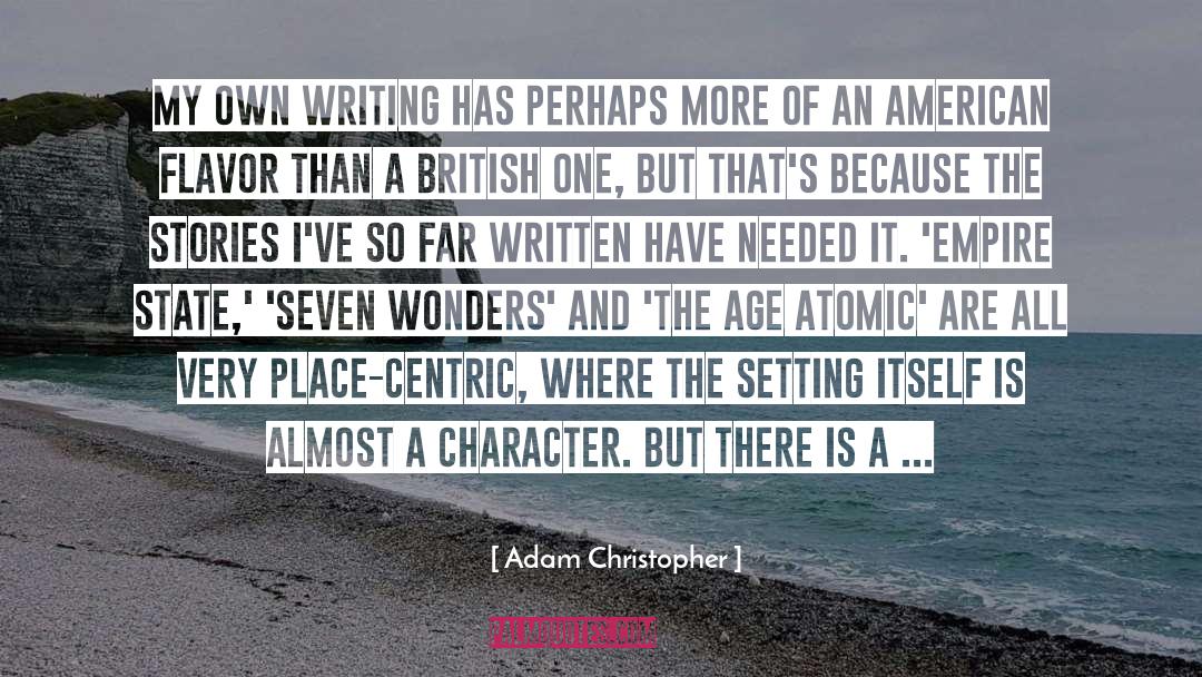 Adam Christopher Quotes: My own writing has perhaps