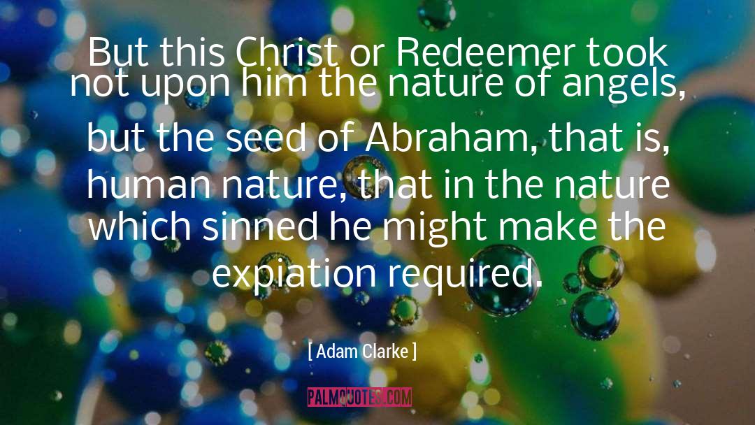 Adam Clarke Quotes: But this Christ or Redeemer