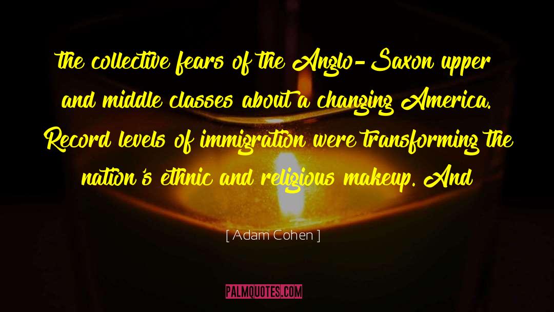 Adam Cohen Quotes: the collective fears of the
