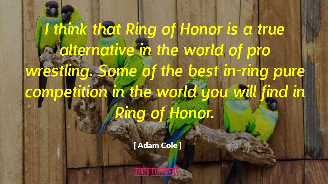 Adam Cole Quotes: I think that Ring of
