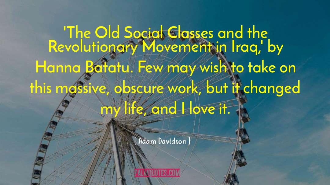 Adam Davidson Quotes: 'The Old Social Classes and