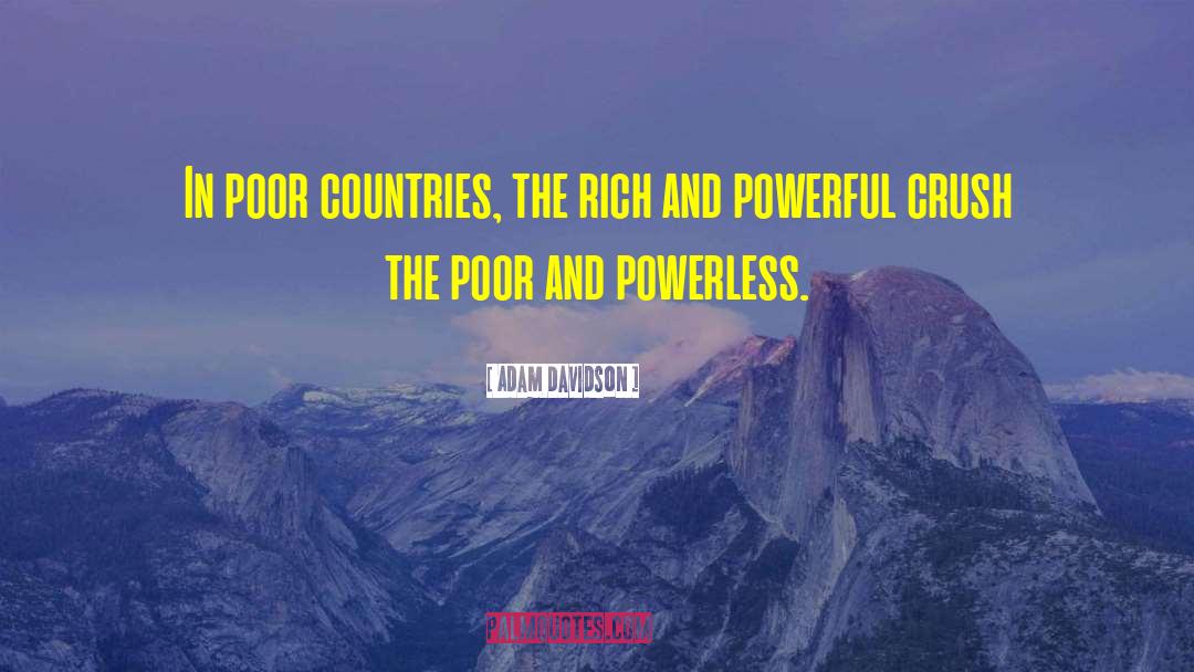 Adam Davidson Quotes: In poor countries, the rich