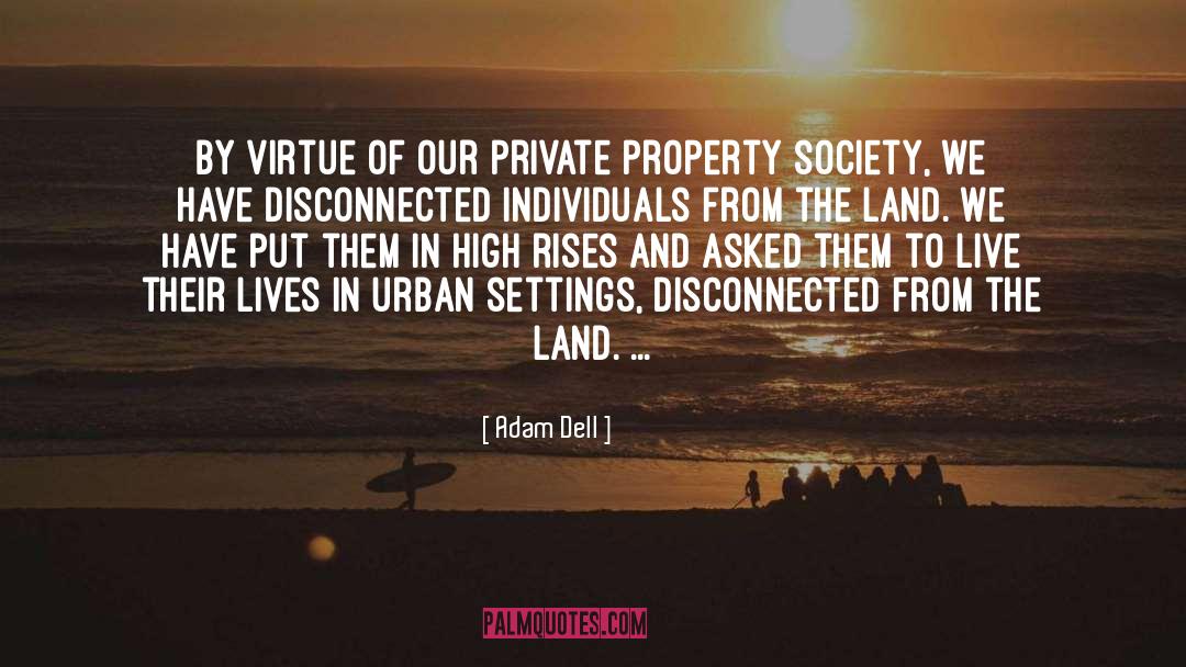 Adam Dell Quotes: By virtue of our private