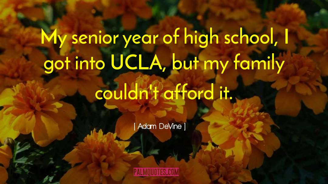 Adam DeVine Quotes: My senior year of high