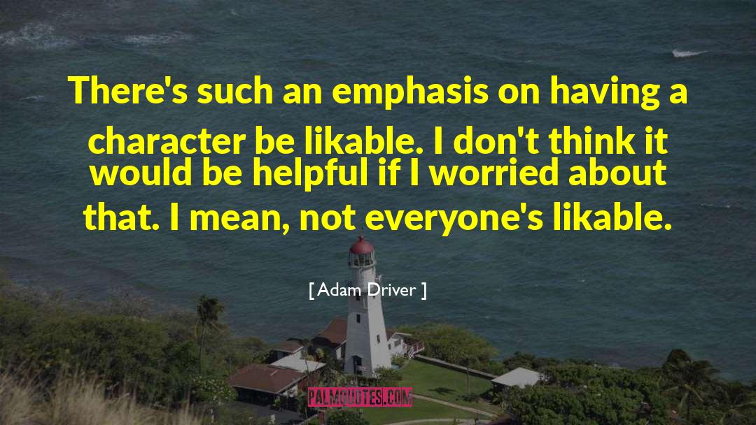 Adam Driver Quotes: There's such an emphasis on