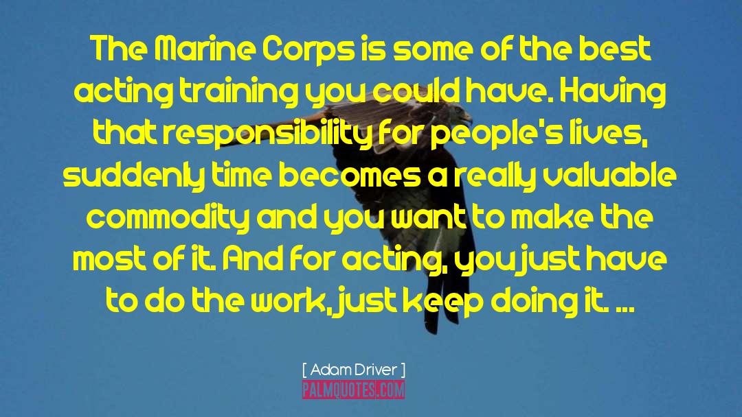 Adam Driver Quotes: The Marine Corps is some