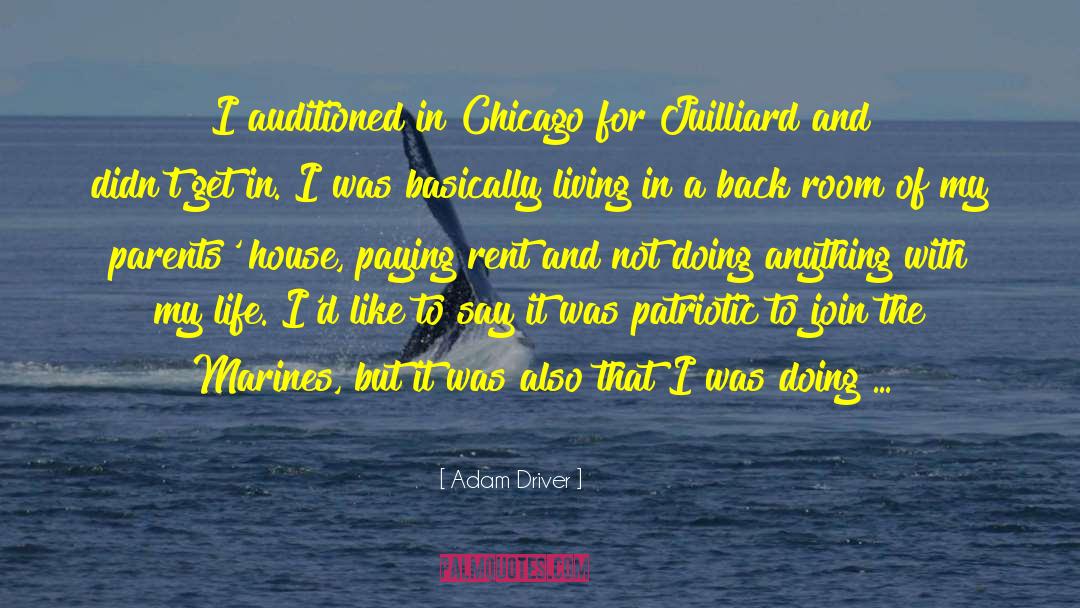 Adam Driver Quotes: I auditioned in Chicago for