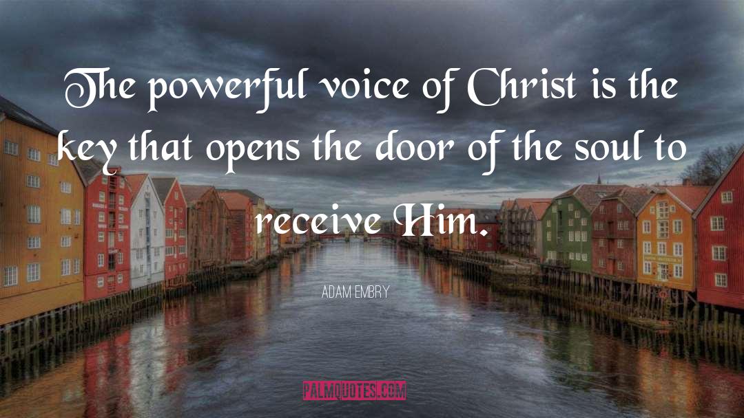Adam Embry Quotes: The powerful voice of Christ