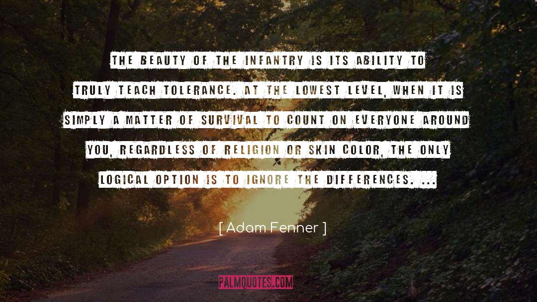 Adam Fenner Quotes: The beauty of the infantry