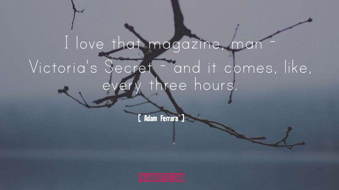 Adam Ferrara Quotes: I love that magazine, man