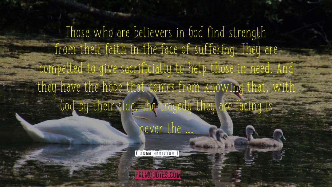 Adam Hamilton Quotes: Those who are believers in