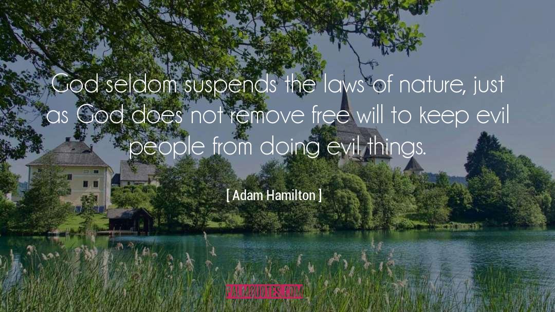 Adam Hamilton Quotes: God seldom suspends the laws