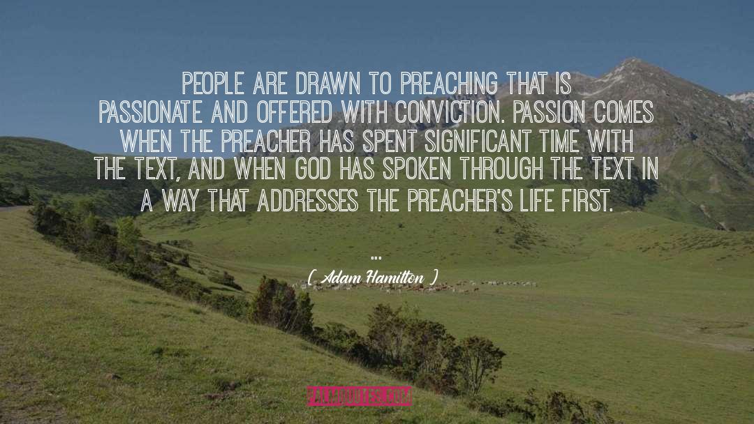 Adam Hamilton Quotes: People are drawn to preaching