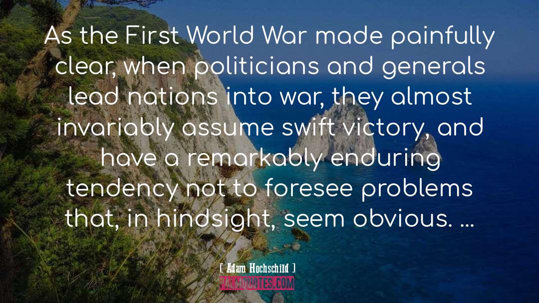 Adam Hochschild Quotes: As the First World War