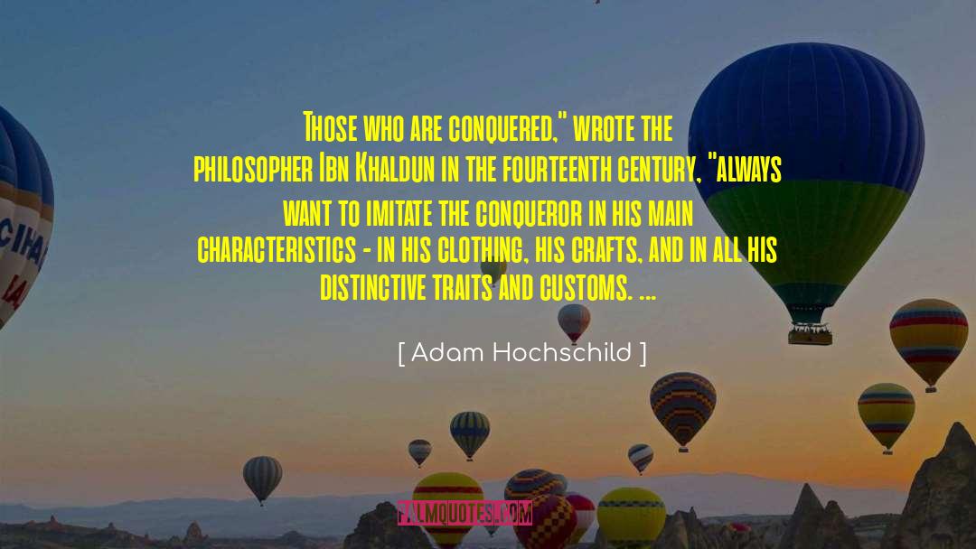 Adam Hochschild Quotes: Those who are conquered,